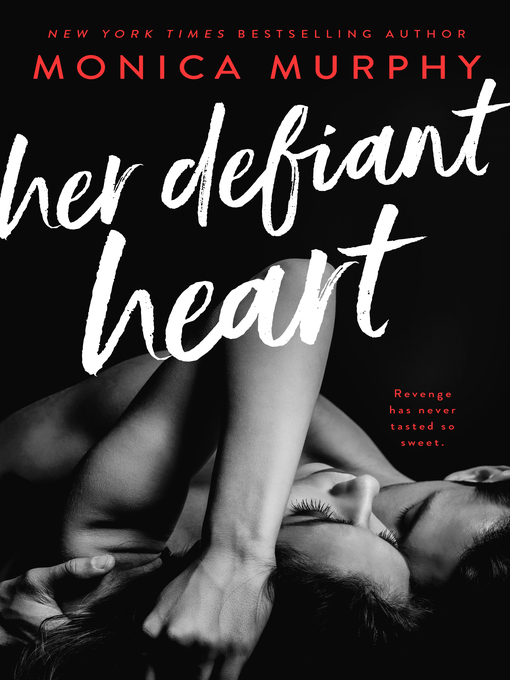 Title details for Her Defiant Heart by Monica Murphy - Available